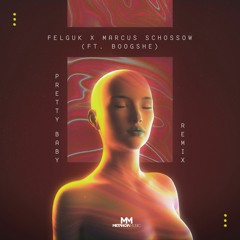 Felguk x Marcus Schossow - Pretty Baby (ft. Boogshe) [Remix]