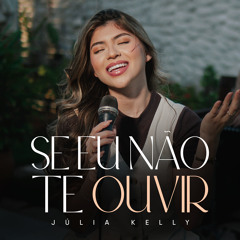 Se Eu Não Te Ouvir (Cover)