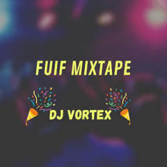 Dj Vortex-Fuif MixTape