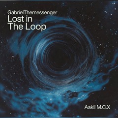 LOST IN A LOOP PROD SOLCATALYST FT GTM AAKIL MCX.mp3