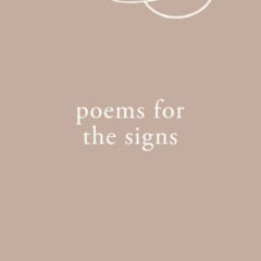 [Access] EBOOK 💚 Poems for the Signs by  Michaela Angemeer PDF EBOOK EPUB KINDLE