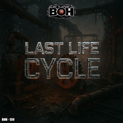 Cycle - Last Life [BOH]