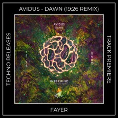 Track Premiere: Avidus - Dawn (19:26 Remix) [FAYER]