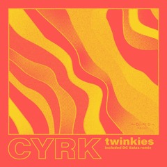 PREMIERE : CYRK - Twinkies (D.C. Salas Remixes) (Foklor Nation)