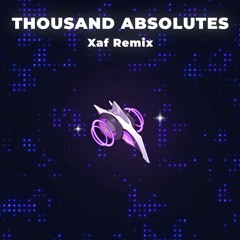 Thousand Absolutes [Xaf Remix]