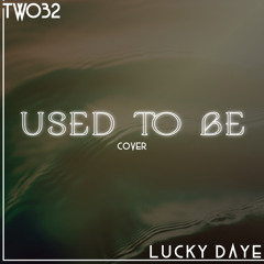 Lucky Daye “Used To Be” Cover (Prod. By Mattics)