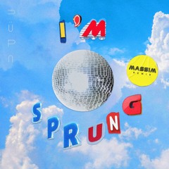 I'm Sprung (Massim Remix)