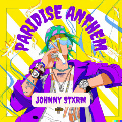 Johnny Stxrm -Paradise anthem