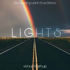 Ellie Goulding, Leo Blanco, Leanh - LIGHTS (VENUS MASHUP)FREE DOWNLOAD