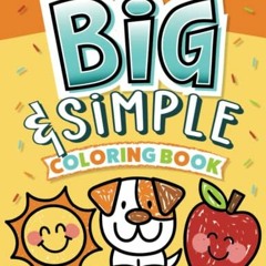 ACCESS EPUB KINDLE PDF EBOOK Toddler's First Big & Simple Coloring Book for Ages 1-3: Over 100 Custo