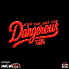 DANGEROUS by PHILLY B & ILLAH ft. SAHJ & ES YB | prod. by paupa