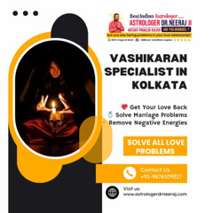 Find a Genuine Vashikaran Specialist in Kolkata – Astrologer Dr. Neeraj