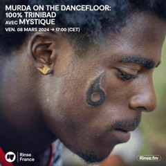 MURDA ON THE DANCEFLOOR: 100% TRINIBAD avec MYSTIQUE - 08 Mars 2024