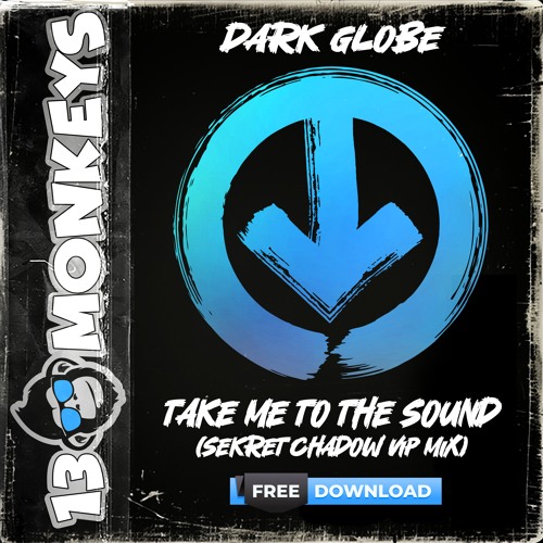Dark Globe - Take Me To The Sound (Sekret Chadow Vip Mix) [FREE DOWNLOAD]