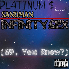 Infinity Sex (69, You Know?) (feat. SANDMAN)