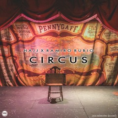 HAJJ X Ramiro Rubio - Circus (Original Mix)(OUT NOW)[Supported by Dannic]