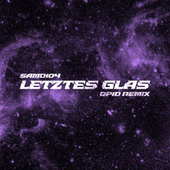 Letztes Glas (qpid Remix)