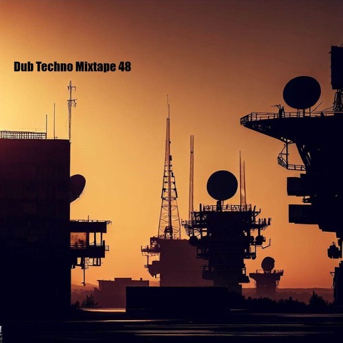 Dub Techno Mixtape 48