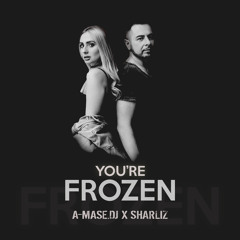 A-Mase & Sharliz - You're Frozen (Original Mix) [Madonna Cover]