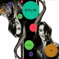 Kylie Minogue - Give Me Just A Little More Time (Luin's Sure Growth  Mix)