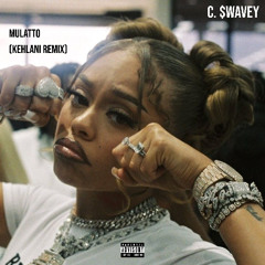 MULATTO (KEHLANI REMIX)