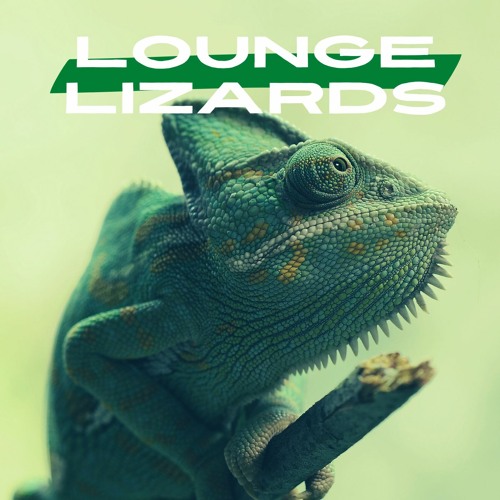 Lounge Lizards