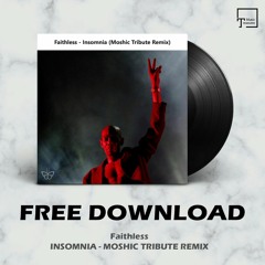 FREE DOWNLOAD: Faithless - Insomnia (Moshic Tribute Remix)