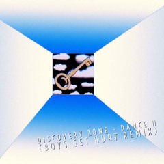 Discovery Zone - Dance Ⅱ (Boys Get Hurt Remix)