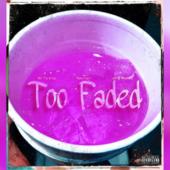 Too Faded (prod. Theskybeats)