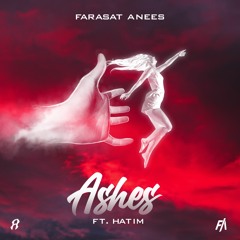 Farasat Anees - Ashes (feat. Hatim)