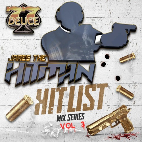 77Deuce Ent Presents - James The Hitman's Hit List Vol 3