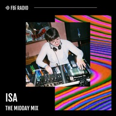 The Midday Mix - Isa