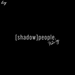 shadow people.