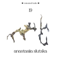 minuteuf 19 ★ anastasiia slutska