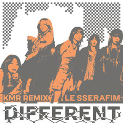 LE SSERAFIM - DIFFERENT (KMR REMIX)