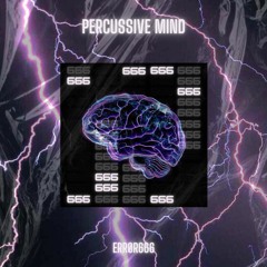 ERRØR666 - Percussive Mind