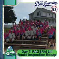 Day 7: RAGBRAI LIII Route Inspection Recap