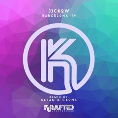 Jickow - Barcelona'19 (Scian & Caons Remix) [Krafted Underground]