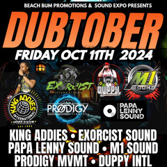 DUBTOBER 2024 - KING ADDIES, EXCORCIST, PRODIGY, PAPA LENNY, M1SOUND (SOUND EXPO)