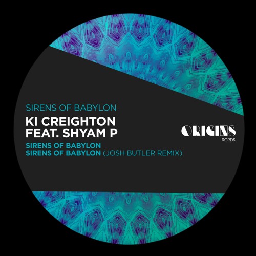 Ki Creighton Feat. Shyam P - Sirens Of Babylon (Josh Butler Remix)