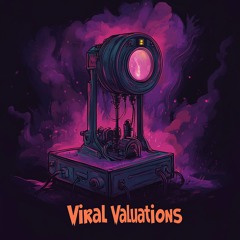 Viral Valuations: Ghost In The Machine