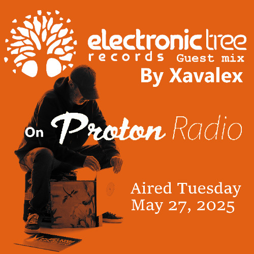 Guest mix for Electronic Tree on Proton Radio-2025-05-27