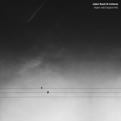 Jaden Raxel & Cattaree - Higher Self (Original Mix) [Free Download]