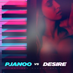 Matisso Vs Eric Prydz Vs Years & Years, Gryffin - Pjanoo Vs Desire (Matisso Mashup Remix)