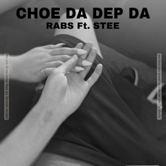 Choe Da Dep da .ft STEE