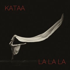 kataa - La La La