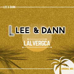 Lee & Dann - Lalvergca ( Original Mix ) DESCARGA GRATIS