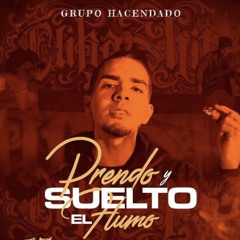 Grupo  Hacendado - Prendo y suelto El Humo