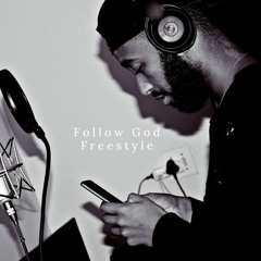 Follow GOD  Freestyle| Prod. Prince The Producer|