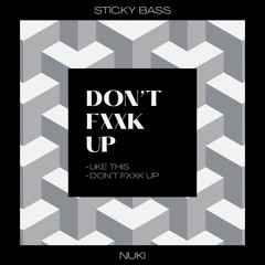 2. Nuki & Stickybass - Don't Fxxk Up